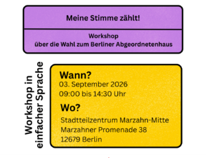 03.09.2026 „Meine Stimme zählt!“ – Workshop über die Wahl zum Berliner Abgeordnetenhaus in einfacher Sprache